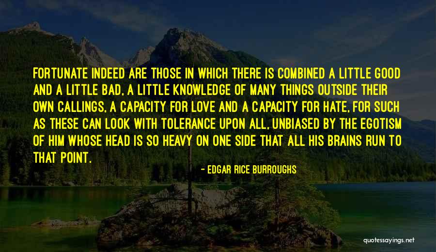 I Love How You Were Unbiased Quotes By Edgar Rice Burroughs I Love How You Were Unbiased Quotes By Edgar Rice Burroughs