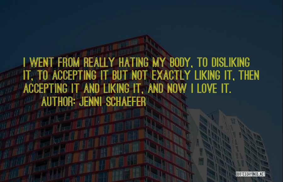 I Love Jenni Quotes By Jenni Schaefer