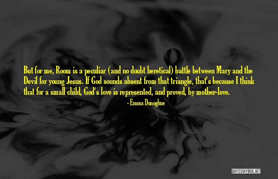 I Love Jesus Because Quotes By Emma Donoghue