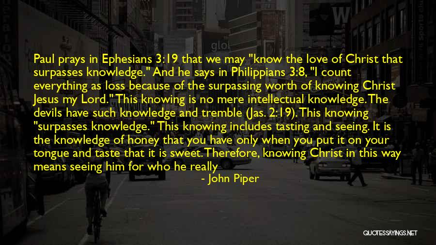 I Love Jesus Because Quotes By John Piper