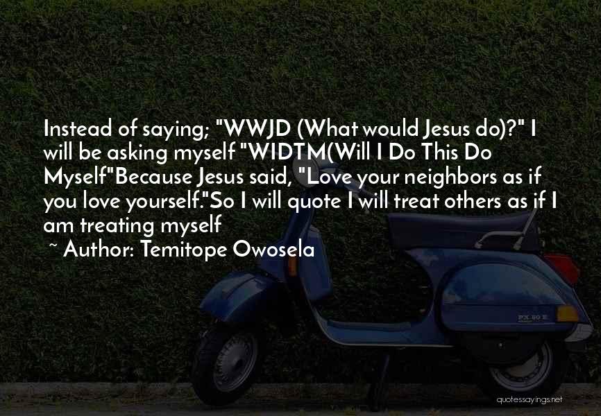 I Love Jesus Because Quotes By Temitope Owosela