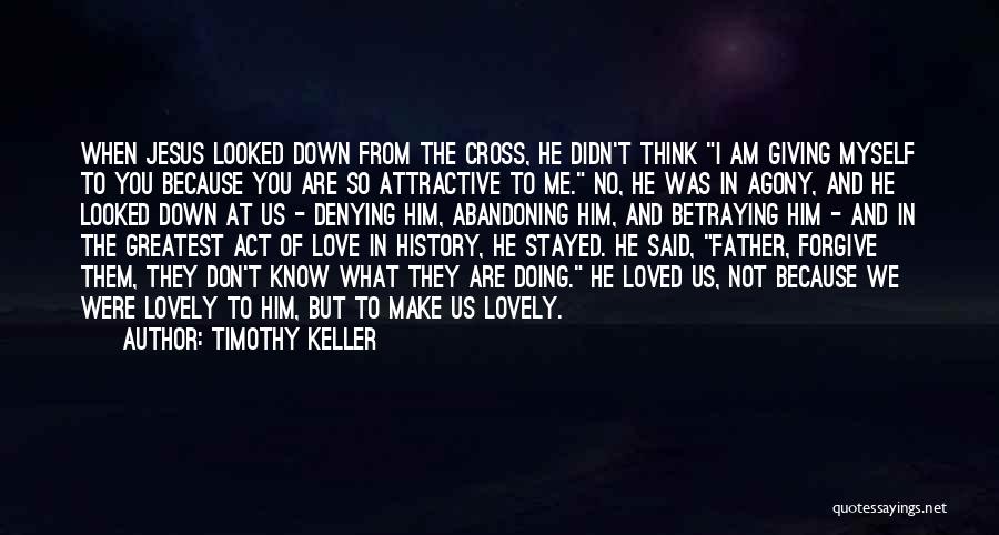 I Love Jesus Because Quotes By Timothy Keller