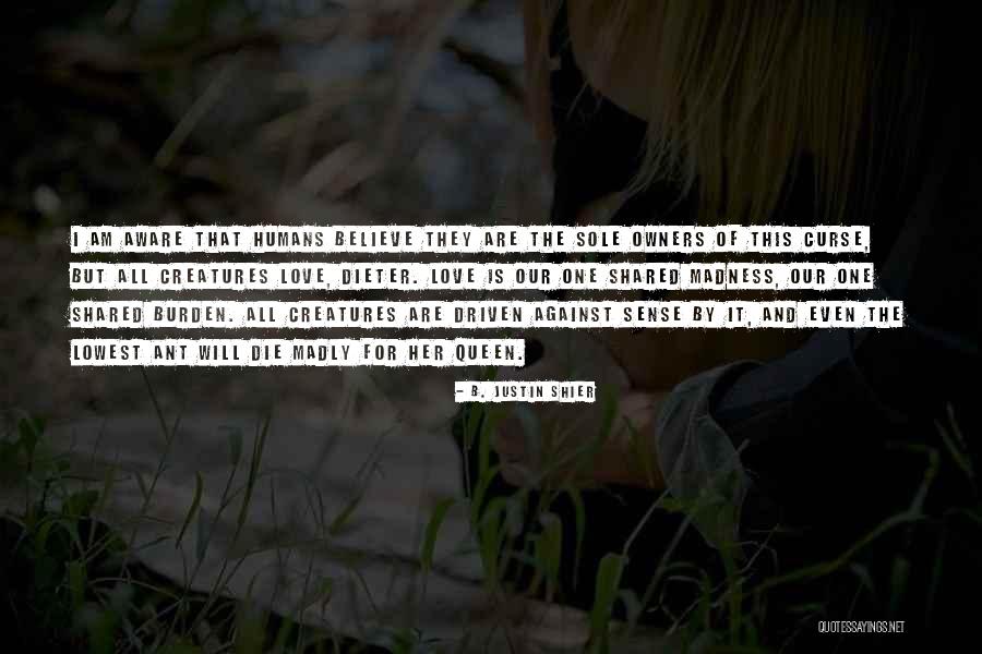 I Love Justin Quotes By B. Justin Shier I Love Justin Quotes By B. Justin Shier