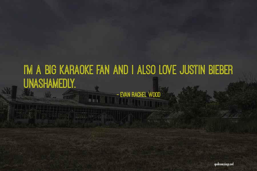 I Love Justin Quotes By Evan Rachel Wood I Love Justin Quotes By Evan Rachel Wood
