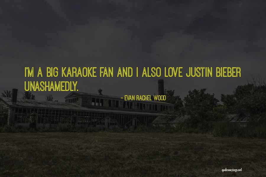 I Love Justin Quotes By Evan Rachel Wood