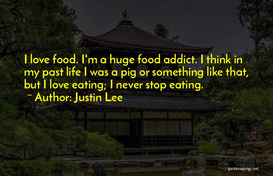 I Love Justin Quotes By Justin Lee