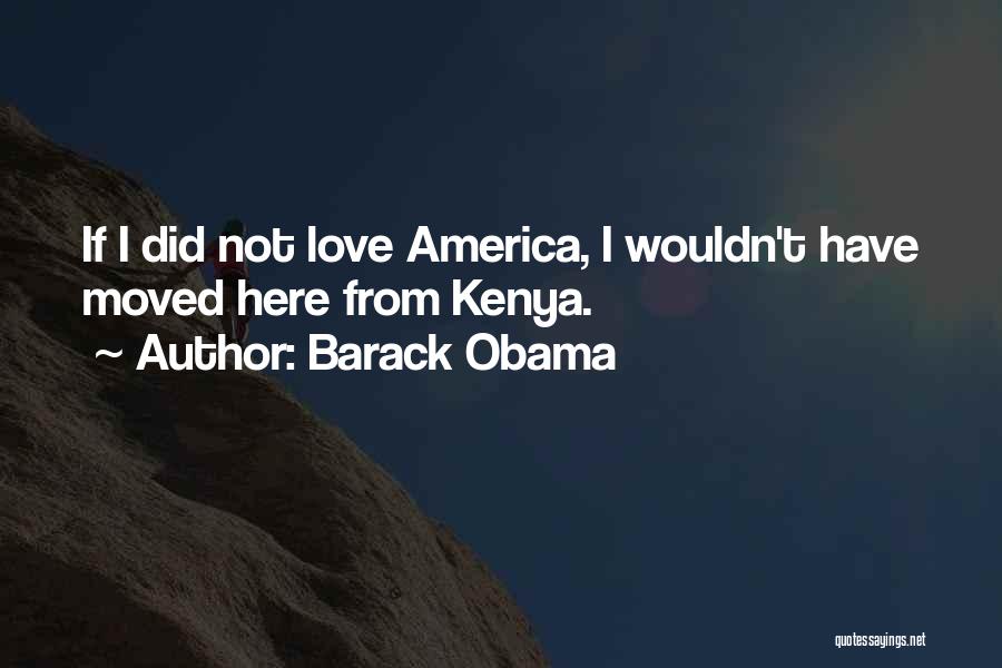 I Love Kenya Quotes By Barack Obama