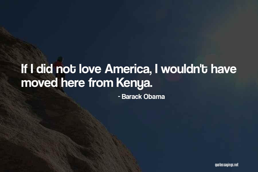 I Love Kenya Quotes By Barack Obama