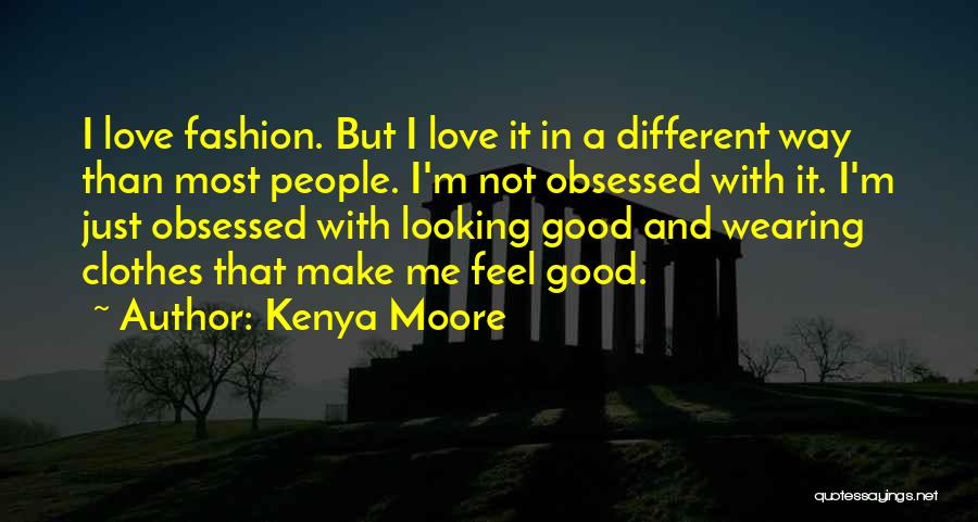 I Love Kenya Quotes By Kenya Moore