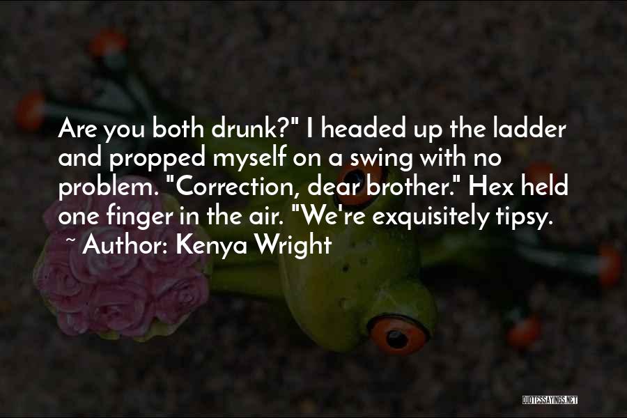 I Love Kenya Quotes By Kenya Wright