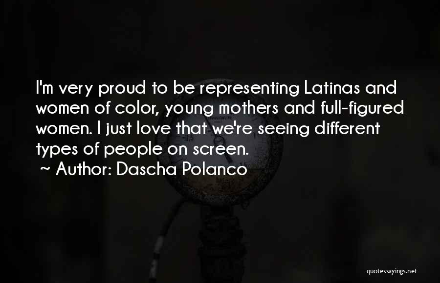 I Love Latinas Quotes By Dascha Polanco