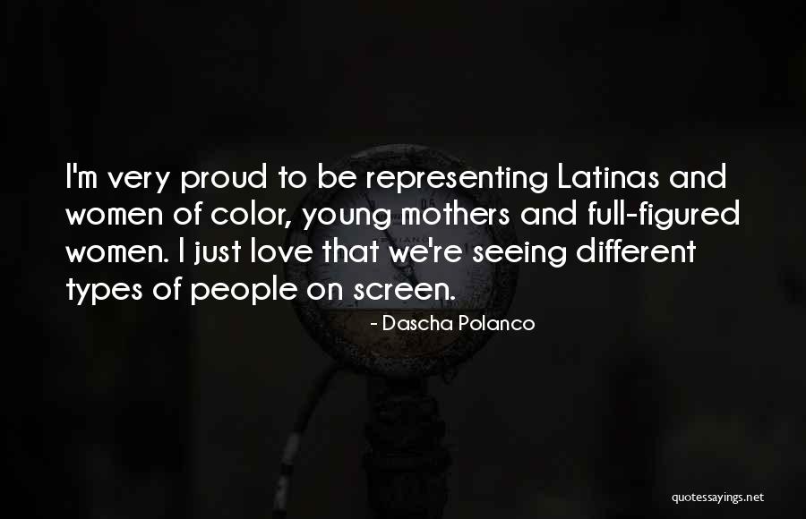 I Love Latinas Quotes By Dascha Polanco