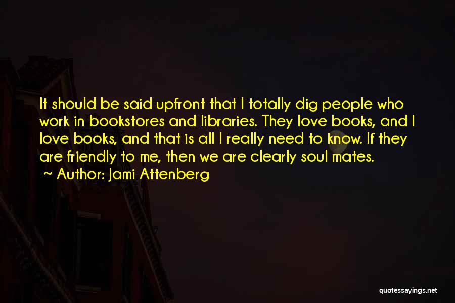 I Love Libraries Quotes By Jami Attenberg