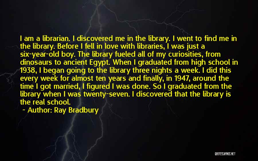 I Love Libraries Quotes By Ray Bradbury