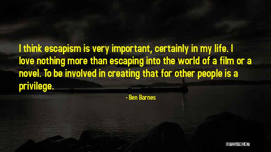 I Love Life Quotes By Ben Barnes I Love Life Quotes By Ben Barnes