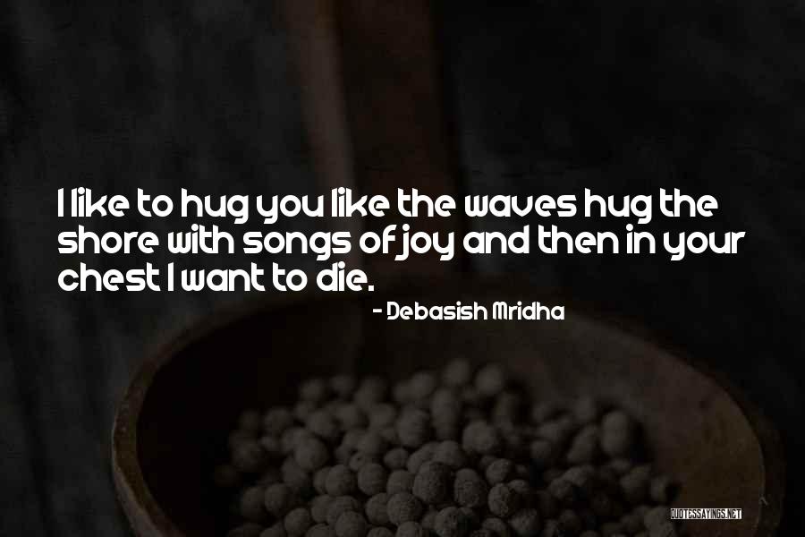 I Love Life Quotes By Debasish Mridha I Love Life Quotes By Debasish Mridha