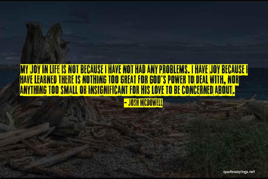 I Love Life Quotes By Josh McDowell I Love Life Quotes By Josh McDowell