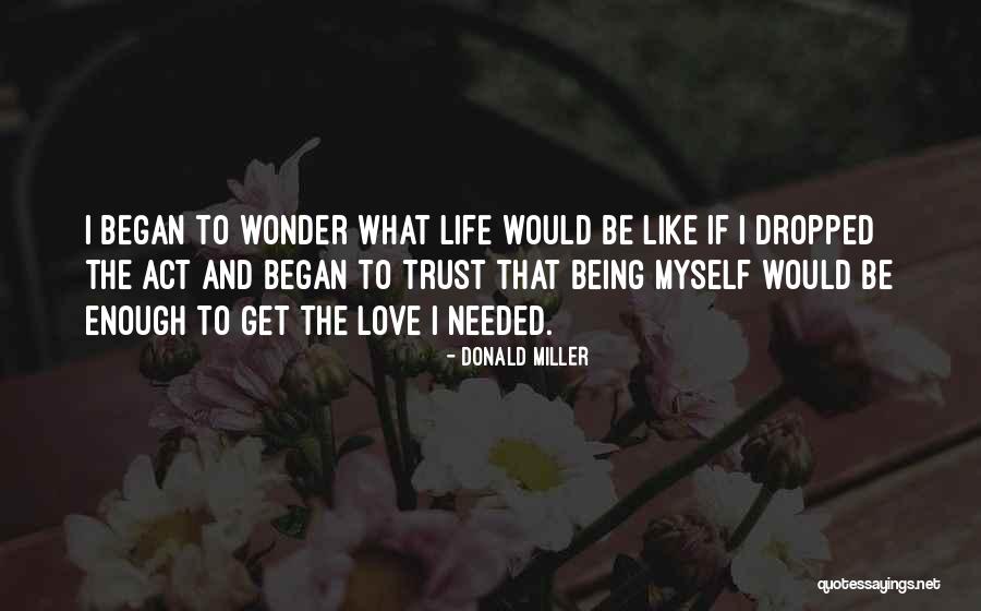 I Love Like Quotes By Donald Miller