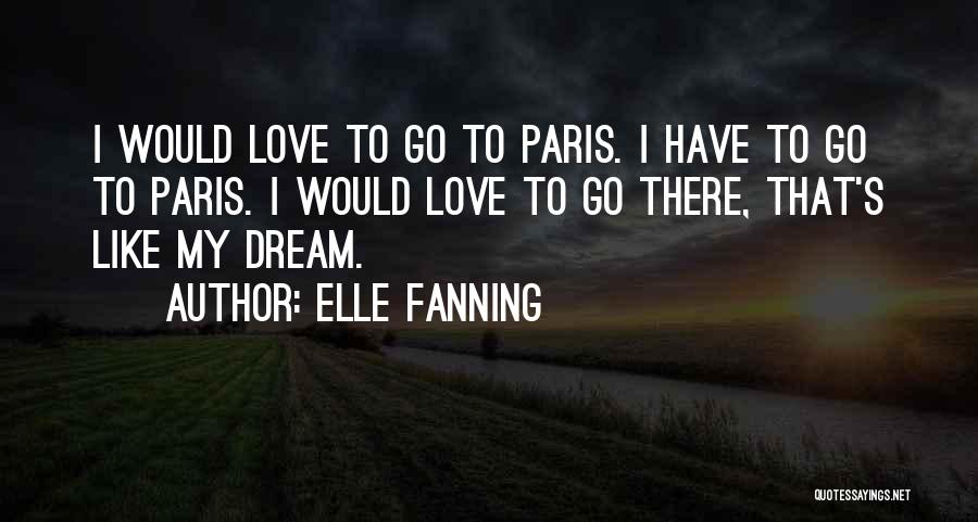 I Love Like Quotes By Elle Fanning