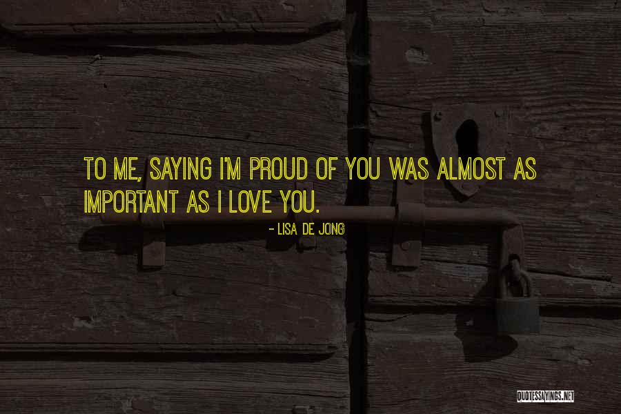 I Love Lisa Quotes By Lisa De Jong I Love Lisa Quotes By Lisa De Jong