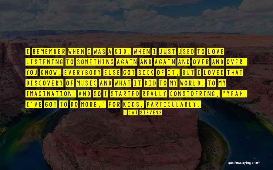 I Love Listening To You Quotes By Cat Stevens I Love Listening To You Quotes By Cat Stevens