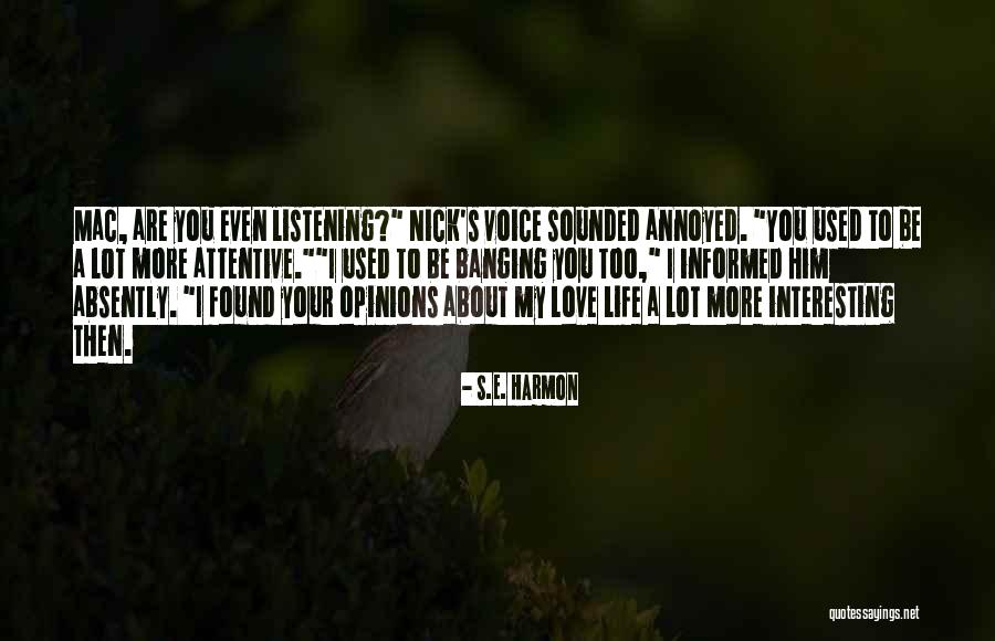 I Love Listening To You Quotes By S.E. Harmon I Love Listening To You Quotes By S.E. Harmon