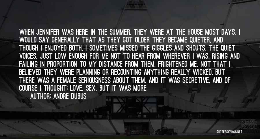 I Love Me For The Both Of Us Quotes By Andre Dubus