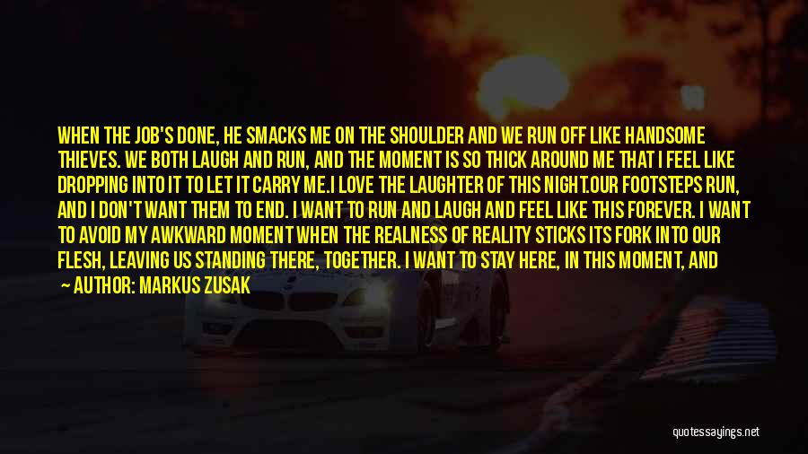 I Love Me For The Both Of Us Quotes By Markus Zusak