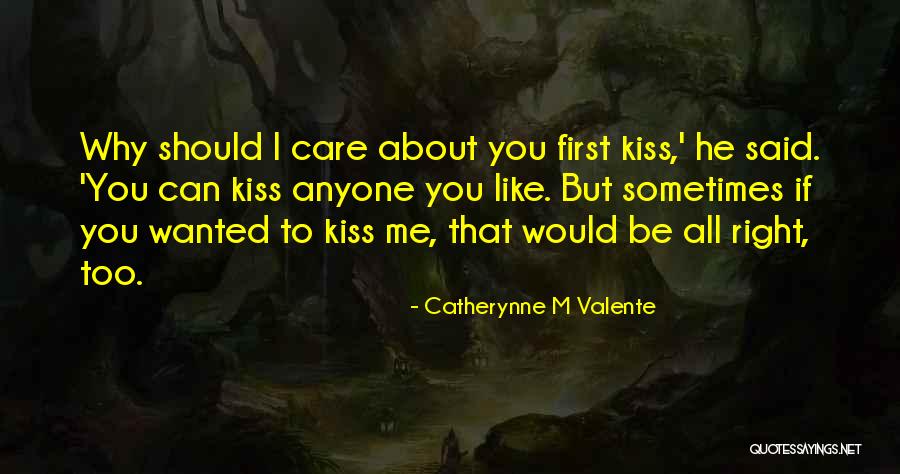 I Love Me You Should Too Quotes By Catherynne M Valente I Love Me You Should Too Quotes By Catherynne M Valente