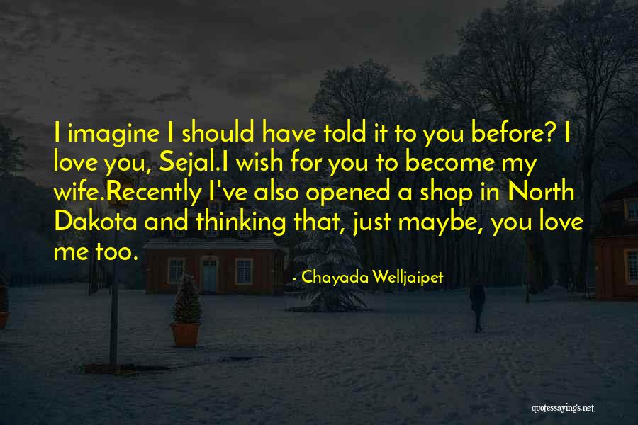 I Love Me You Should Too Quotes By Chayada Welljaipet I Love Me You Should Too Quotes By Chayada Welljaipet