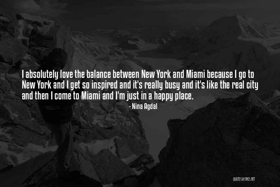 I Love Miami Quotes By Nina Agdal I Love Miami Quotes By Nina Agdal