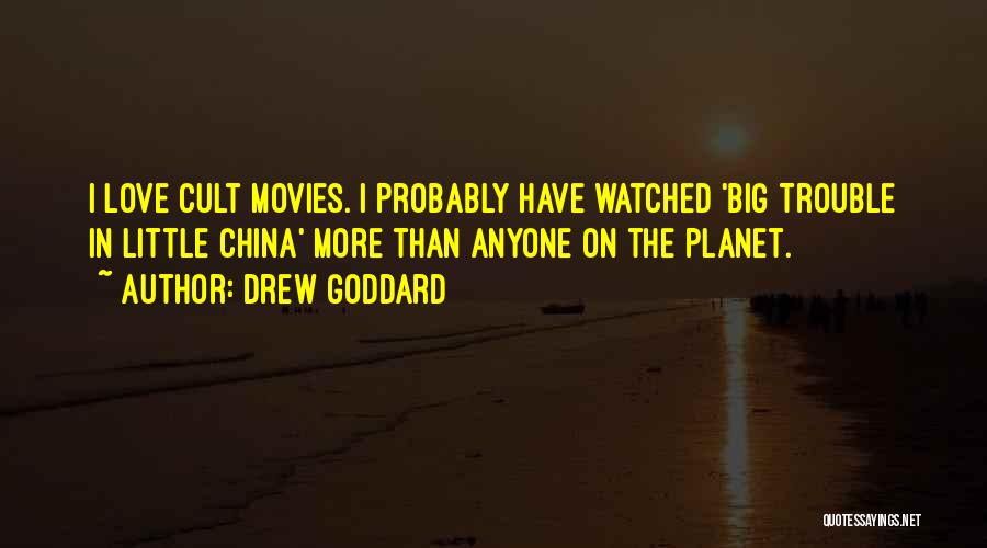 I Love More Quotes By Drew Goddard