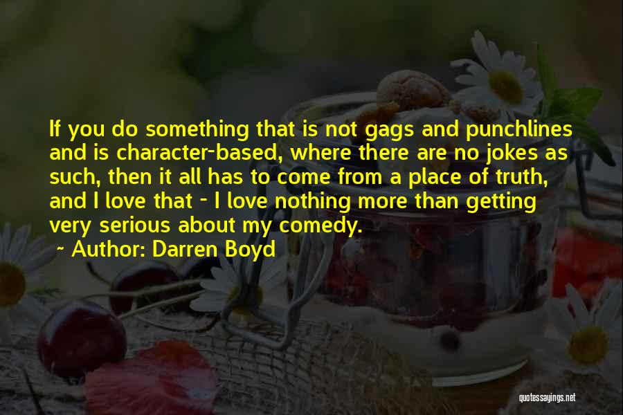 I Love More Than You Quotes By Darren Boyd