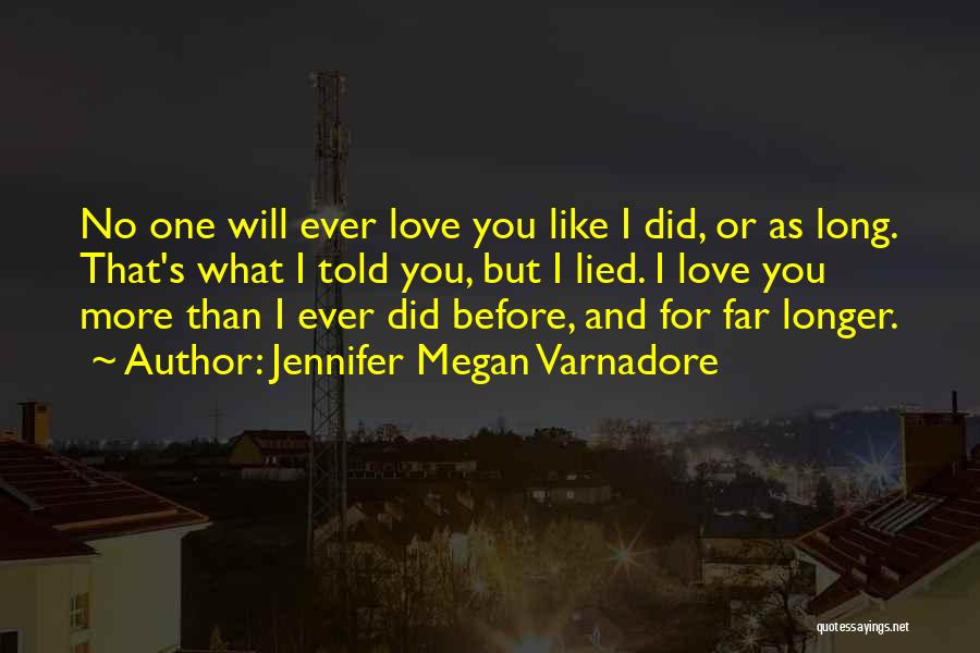 I Love More Than You Quotes By Jennifer Megan Varnadore