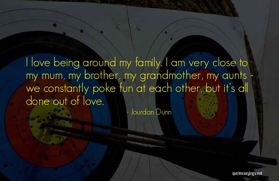 I Love Mum Quotes By Jourdan Dunn I Love Mum Quotes By Jourdan Dunn
