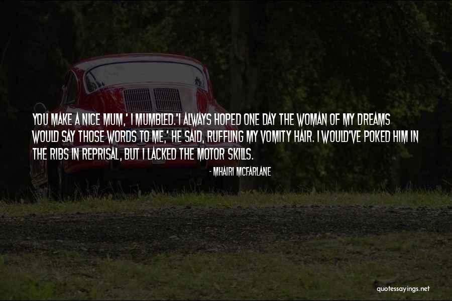 I Love Mum Quotes By Mhairi McFarlane I Love Mum Quotes By Mhairi McFarlane