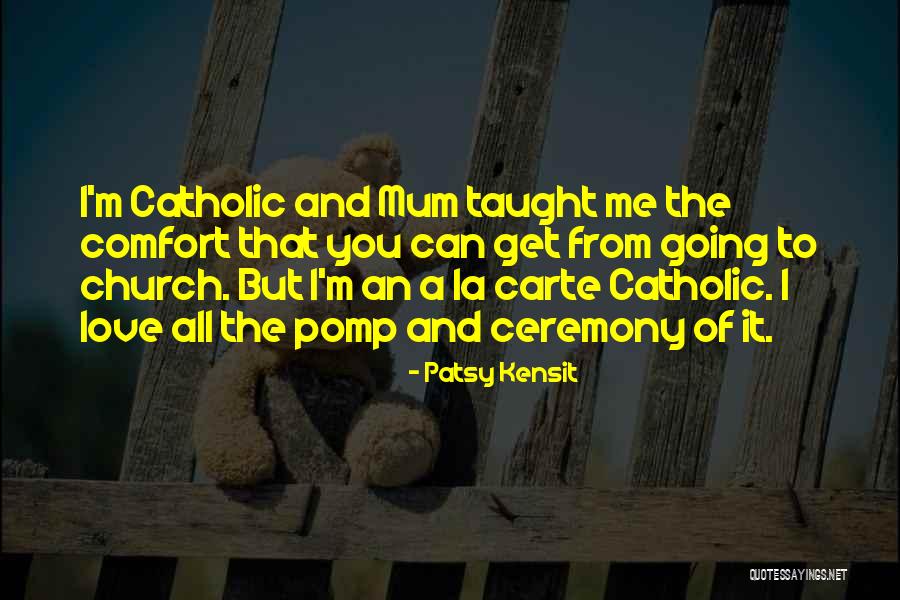 I Love Mum Quotes By Patsy Kensit I Love Mum Quotes By Patsy Kensit