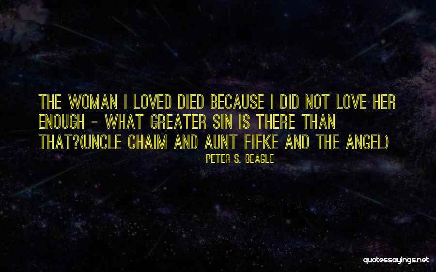 I Love My Aunt And Uncle Quotes By Peter S. Beagle