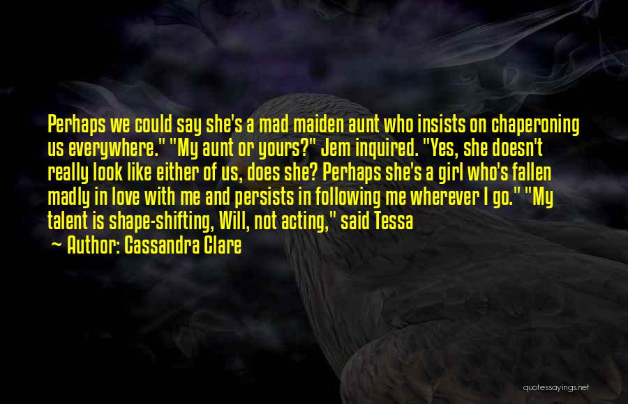 I Love My Aunt Quotes By Cassandra Clare