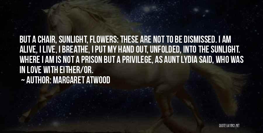 I Love My Aunt Quotes By Margaret Atwood