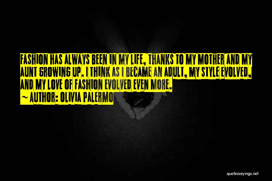 I Love My Aunt Quotes By Olivia Palermo