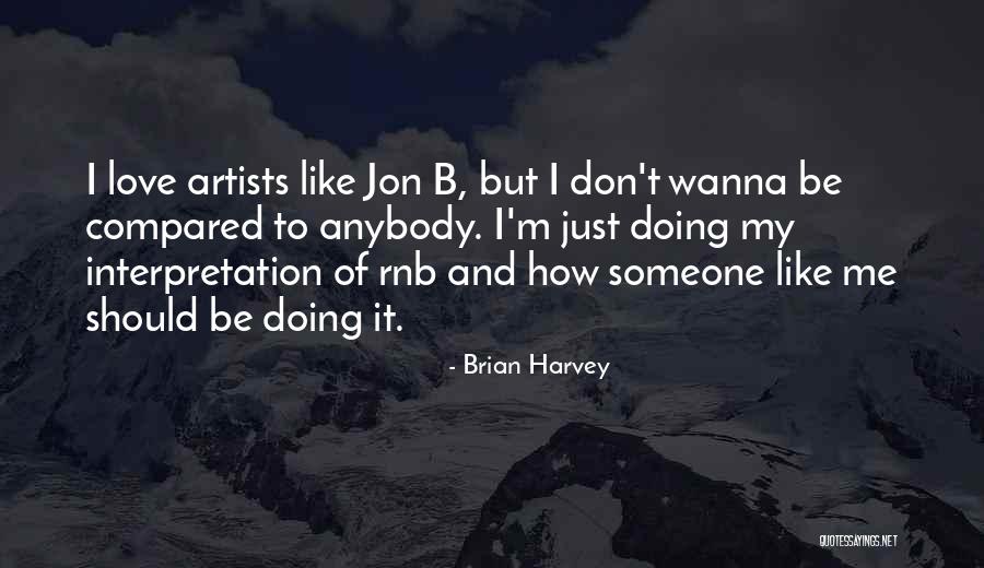 I Love My B.f Quotes By Brian Harvey I Love My B.f Quotes By Brian Harvey