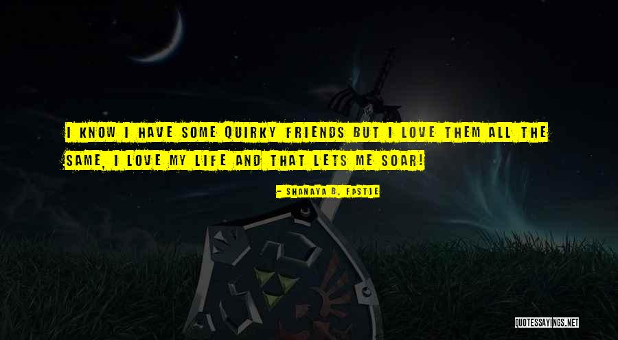 I Love My B.f Quotes By Shanaya B. Fastje I Love My B.f Quotes By Shanaya B. Fastje