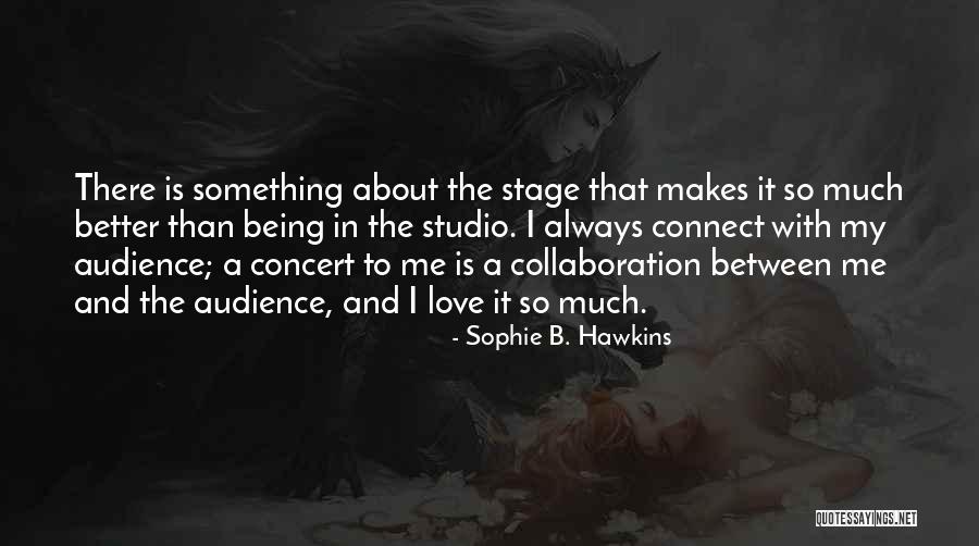 I Love My B.f Quotes By Sophie B. Hawkins I Love My B.f Quotes By Sophie B. Hawkins