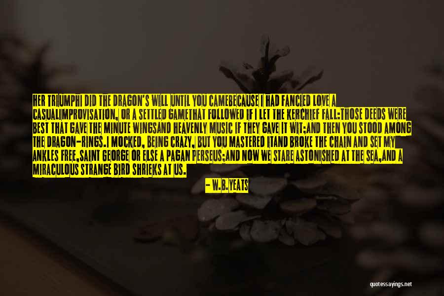 I Love My B.f Quotes By W.B.Yeats I Love My B.f Quotes By W.B.Yeats