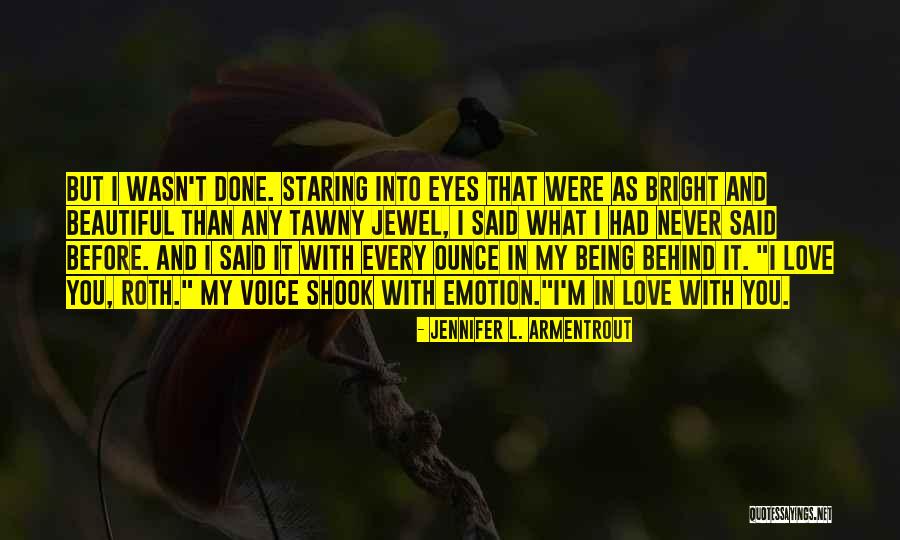 I Love My Beautiful Eyes Quotes By Jennifer L. Armentrout