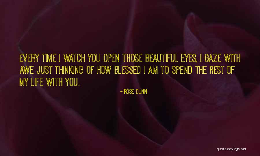 I Love My Beautiful Eyes Quotes By Rose Dunn