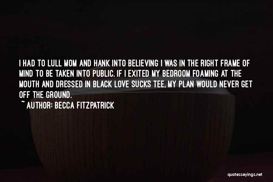 I Love My Bedroom Quotes By Becca Fitzpatrick