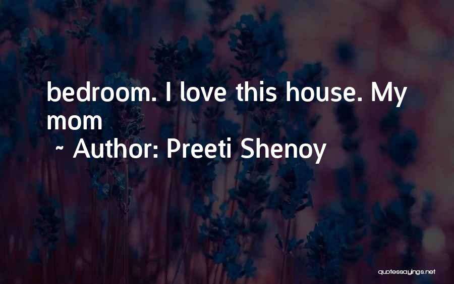 I Love My Bedroom Quotes By Preeti Shenoy