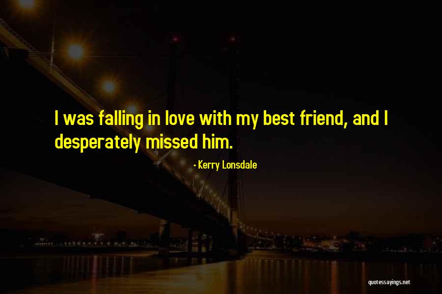 I Love My Best Friend Quotes By Kerry Lonsdale